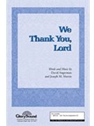 We Thank You Lord by Martin and Angerman for SATB