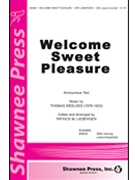 Welcome Sweet Pleasure by Weelkes Thomas - Liebergen Patrick M - for SSA