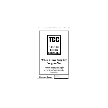 When I Have Sung My Songs To You by Charles Ernest - Seelig Timothy - for TTBB