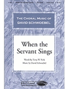 When The Servant Sings by York Terry W. for SATB