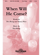 When Will He Come by Besig Don for SATB ("2008")