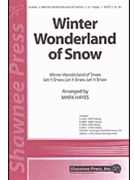 Winter Wonderland Of Snow by - Hayes Mark - for SATB