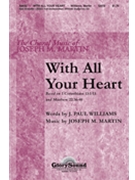With All Your Heart by Martin Joseph M - Stan Pethel - for SATB