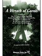 Wreath Of Carols by - Gilpin Greg - for SATB