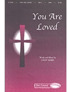 You Are Loved by Berry Cindy for SAB and Piano
