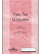 You Are Welcome by Martin Joseph M for SATB