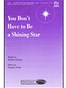 You Don't Have to Be a Shining Star by Nolan Douglas for Unison/2-Part