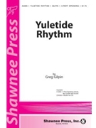 Yuletide Rhythm by Gilpin Greg for SATB