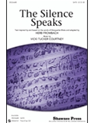 Silence Speaks by Courtney Vicki Tucker for SATB
