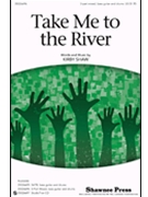 Take Me To The River by Shaw Kirfor 3-Part Mixed