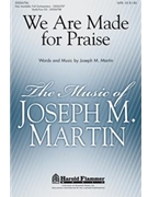 We Are Made For Praise by Martin Joseph M for Accompaniment CD