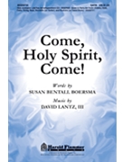 Come Holy Spirit Come by Lantz David for SATB