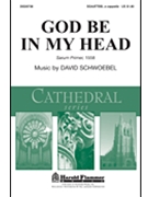 God Be In My Head by Schwoebel David for SSAATTBB
