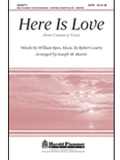 Here Is Love by - Martin Joseph M - for SATB