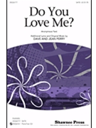Do You Love Me by Perry Dave and Jean for SATB