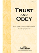 Trust & Obey by Smith Jeffrey - Smith Jeffrey - for SATB