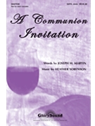 Communion Invitation by Sorenson Heather for SATB