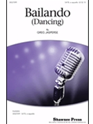 Bailando by Jasperse Greg for SATB a cappella