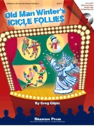 Old Man Winter's Icicle Follies by Gilpin Greg for Teacher Book (Bk/enhanced Cd/repro)