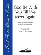 God Be With You Till We Meet Again by Tomer William - Graham Joseph - for SATB a cappella
