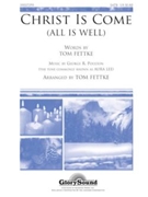 Christ Is Come by Poulton George R - Fettke Tom - for SATB