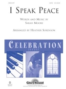 I Speak Peace by Moore Sarah - Sorenson Heather - for SATB