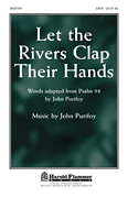 Let The Rivers Clap Their Hands by Purifoy John for SATB