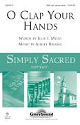 O Clap Your Hands by Myers Julie I for SAB OPT.