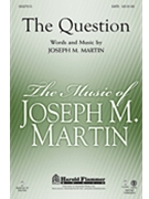 Question The by Martin Joseph M for SATB