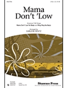 Mama Don't 'low by - Rentz Earlene - for 2-Part