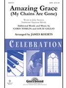 Amazing Grace (My Chains Are Gone) by Traditional - Koerts James - for SATB