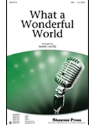 What A Wonderful World by Weiss George - Hayes Mark - Louis Armstrong for SAB