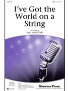 I've Got The World On A String by Koehler Ted - Langford Paul - Sinatra Frank for SATB