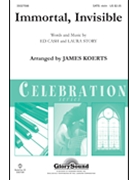 Immortal Invisible by Story and Cash - Koerts James - for SATB