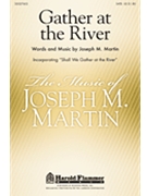 Gather At The River by Martin Joseph M for SATB
