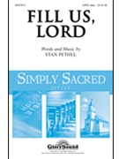 Fill Us Lord by Pethel Stan for SATB