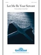 Let Me Be Your Servant by Pethel Stan for SATB