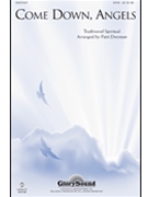 Come Down Angels by Spirituals - Drennan Patti - for SATB