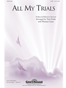 All My Trials by - Fettke and Grassi - for SATB