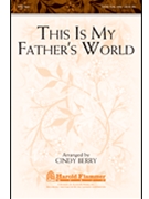 This Is My Father's World by - Berry Cindy - for SATB