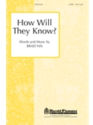 How Will They Know by Nix Brad for SATB