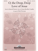 O The Deep Deep Love Of Jesus by Cumbie Susan Buckley - Drennan Patti - for SATB