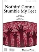 Nothin' Gonna Stumble My Feet by Gilpin Greg for SSA