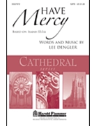 Have Mercy by Dengler Lee for SATB