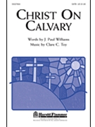 Christ On Calvary by Williams and Toy for SATB