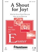 Shout For Joy by Dengler Lee for SATB