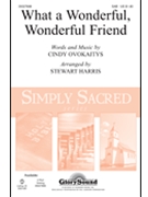 What A Wonderful Wonderful Friend by Ovokaitys Cindy - Harris Stewart - for SAB