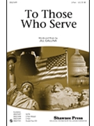 To Those Who Serve by Gallina Jill for 2-Part