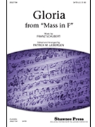 Gloria From "mass In F" by Schubert Franz - Liebergen Patrick M - for SATB