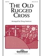 Old Rugged Cross by - Andrews Doug - for SAB